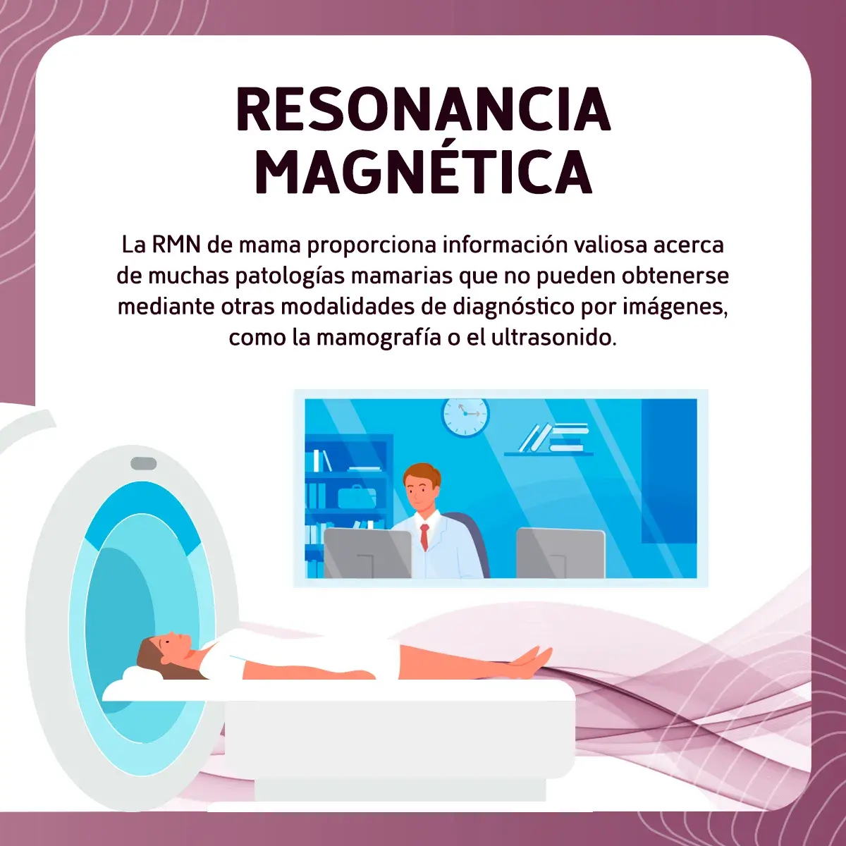Resonancia magnética para diagnóstico de cáncer de mama La resonancia magnética visibiliza las lesiones en las mamas