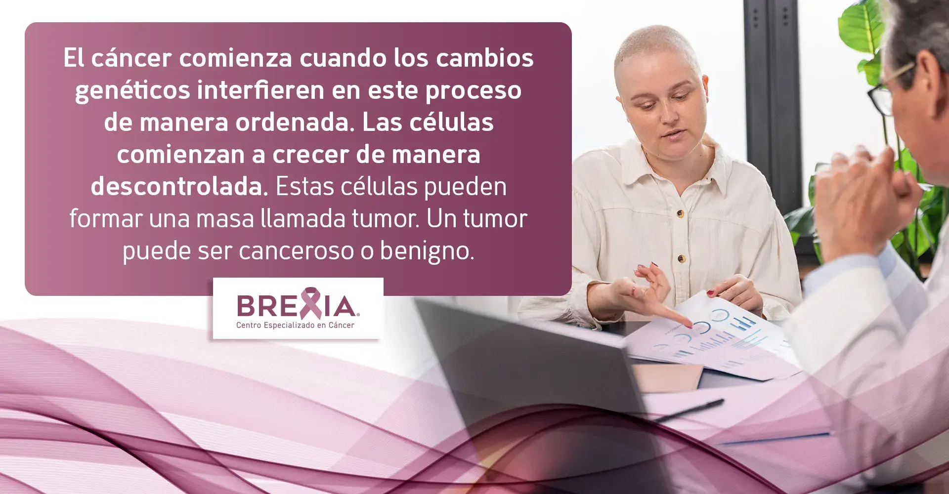 Cambios genéticos en células del cáncer El cáncer se produce por una alteración genética en las células
